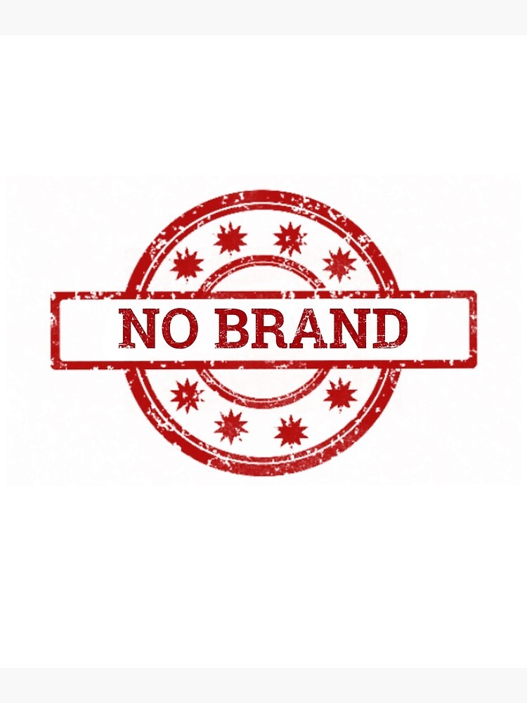 No Brand- No Name